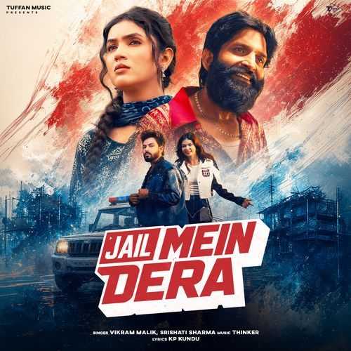 Jail Me Dera - Vikram Malik, Srishati Sharma
