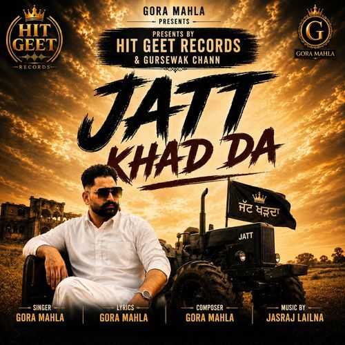 Jatt Khad Da - Gora Mahla
