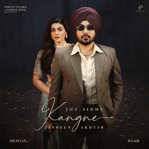 Kangne - Jot Sidhu, Jasmeen Akhtar