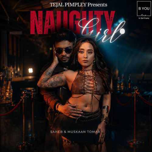 Naughty Girl - Saheb, Muskaan Tomar